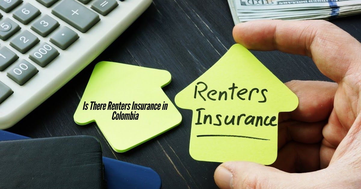 Is-There-Renters-Insurance-in-Colombia