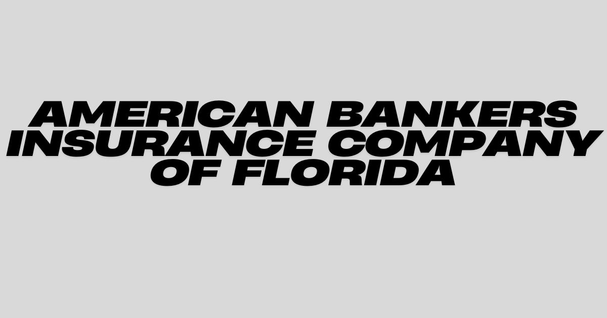 American-Bankers-Insurance-Company-of-Florida